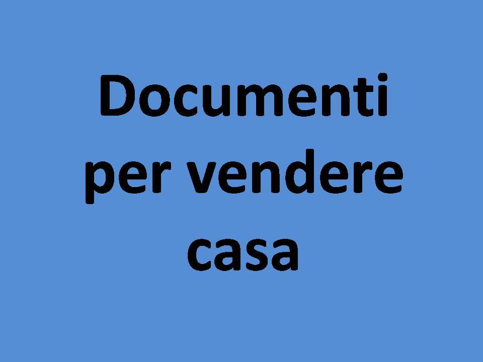 Vendere casa ereditata quali documenti servono - documenti per vendere casa ereditata - vendita immobile ereditato