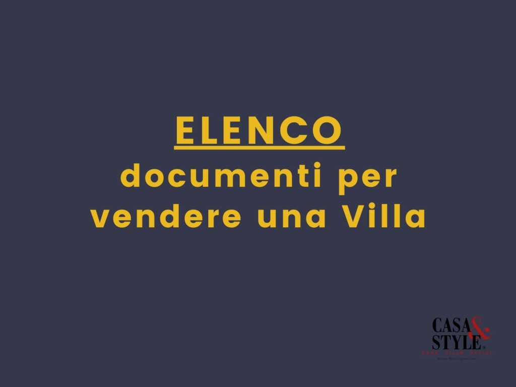 Quali documenti servono per vendere una villa agenzia immobiliare milano brianza casa&style