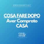 elenco di tutte le cose che devi ricordarti di fare dopo aver acquistato casa