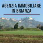 aiutiamo a capire come trovare una agenzia immobiliare in brianza per vendere in modo sicuro una villa o un appartamento