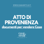 atto-di-provenienza-documenti-per-vendere-casa-agenzia-immobiliare-milano-e-brianza-casa&style-valutazioni-immobiliare-gratuite
